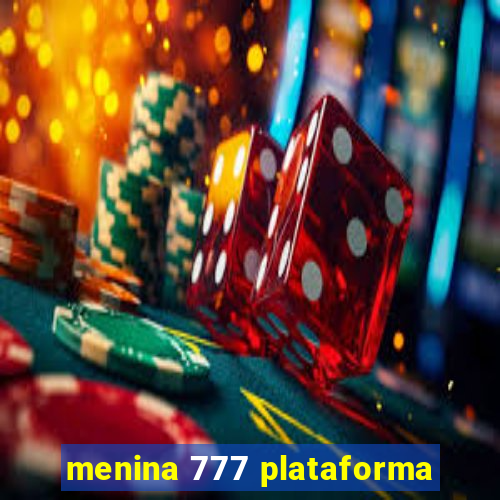 menina 777 plataforma